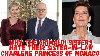 Why the Grimaldi sisters hate their sisterinlaw Charlene princess of Monaco [upl. by Oisor]