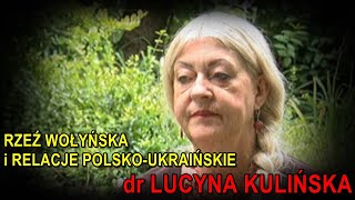 Rzeź wołyńska i relacje polskoukraińskie  dr Lucyna Kulińska [upl. by Macey]