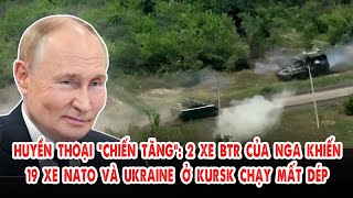 Huyền thoại “chiến tăng” 2 xe BTR của Nga khiến 19 xe NATO và Ukraine ở Kursk chạy mất dép [upl. by Grube]