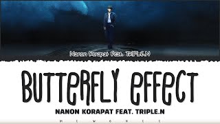 【NANON KORAPAT Feat TRIPLEN】 BUTTERFLY EFFECT [upl. by Alfonso486]