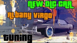 GTA 5 Albany Virgo ТЮНИНГ  GTA 5 NEW CAR DLC quotAlbany Virgoquot TUNING [upl. by Nalced]