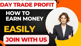 DAY TRADE PROFIT BUSINESS PLAN IN ENGLISHBIG INCOME OPPORTUNITY TO EVERYONEJOIN WITH US [upl. by Kcirdnekel]