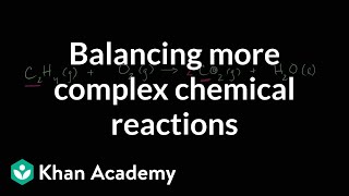 Balancing more complex chemical equations  Chemical reactions  High school chemistry Khan Academy [upl. by Erdnaid]