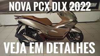 VEJA EM DETALHES A NOVA PCX DLX 2022 [upl. by Aivato446]