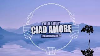 Folk Lady  Ciao Amore Cover Baciary [upl. by Shererd]