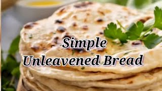 How To Make Quick amp Simple Unleavened Bread [upl. by Nims]