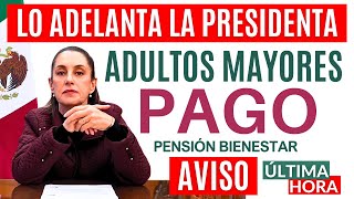 AVISO MARTES 17🔔LA PRESIDENTA LO ADELANTA PAGO PENSIÓN BIENESTAR 2025🔔 [upl. by Swan]