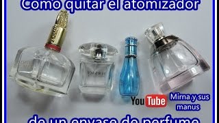 Como quitar Atomizador de Perfumes Mirna y sus manus How to remove perfume atomizer [upl. by Maighdlin]