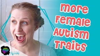 10 More Female Autistic Traits  AUTISM IN GIRLS [upl. by Malory406]