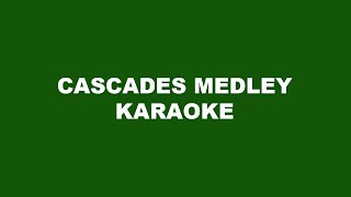 Cascades Medley Karaoke [upl. by Frasch]