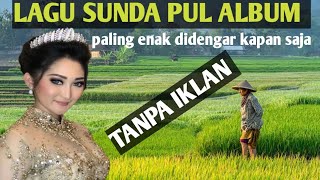 kompilasi lagu Sunda yang ga pernah bosan untuk di dengar pop Sunda lawas full albumlagusunda [upl. by Notsyrb746]