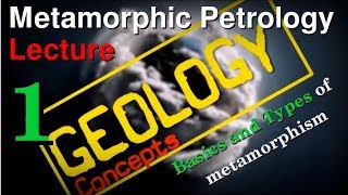 Metamorphism  1  Basics and Types of metamorphism  Geology Concepts [upl. by Frye]