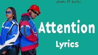 Whozu Ft Zuchu  Attention Official Lyrics Video [upl. by Schifra]