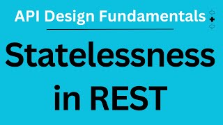 Statelessness in REST  API Design Fundamentals [upl. by Odyssey]