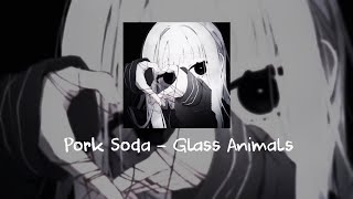 Pork Soda  Glass Animals  Lyrics [upl. by Assenay203]