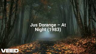 Jus Dorange – At Night 1983 [upl. by Ylro]