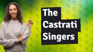 Who were the famous castrated opera singers [upl. by Kired297]