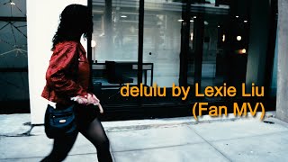 delulu by Lexie Liu Fan MV [upl. by Haleelahk]