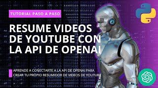 Transcripción y Resumen Automático de Videos de YouTube con Python Whisper y GPT en Python  E05 [upl. by April]