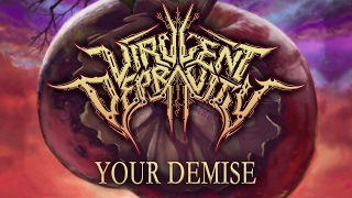 VIRULENT DEPRAVITY  Your Demise [upl. by Lorilyn]