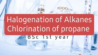 Halogenation of Alkanes  Chlorination of propane  chlorination of propane mechanism  BSc 1st yr [upl. by Nortad]