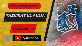 Tazkiratul Aulia  Episode  11 [upl. by Yblek]