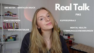 Real Talk  PMS  Kupferspirale  Semesterferien  uni Noten Hausarbeit schieben [upl. by Cawley159]