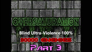 Oversaturation  Dooms BIGGEST map 90000 enemies  Blind UltraViolence 100  FINALE [upl. by Stoddart804]