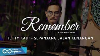 Tetty Kadi  Sepanjang Jalan Kenangan cover Remember Entertainment [upl. by Nutsud]