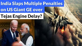 India Slaps Multiple Penalties on US Giant GE Over Tejas Engine Delay Hedging AMCA [upl. by Eelannej419]