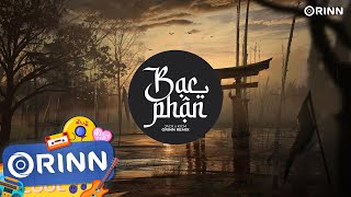 Bạc Phận Orinn Remix  KICM ft Jack  Nhạc Remix Căng Đét Gây Nghiện Hot TikTok 2023 [upl. by Nylidnarb]