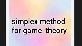 simplex method for game theory [upl. by Allisirp]