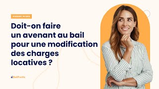 Doiton faire un avenant au bail en cas de modification des charges locatives [upl. by Yerga610]