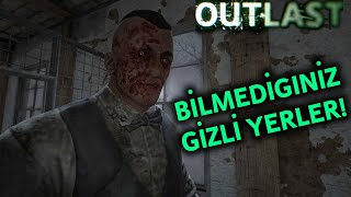 OUTLASTTA BİLMEDİĞİNİZ GİZLİ YERLER [upl. by Allis]