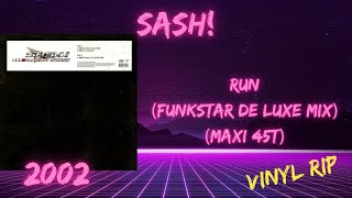 Sash  Run Funkstar De Luxe Mix 2002 Maxi 45T [upl. by Ahsed128]