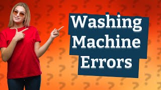 Why does my washing machine keep saying error code [upl. by Enellij581]