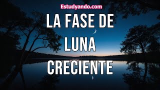 La Fase de Luna Creciente [upl. by Ally]