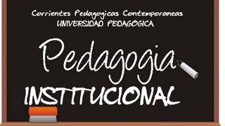 Pedagogia Institucional  Corrientes Pedagogicas Unidad 3 [upl. by Atinoj]