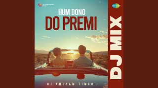 Hum Dono Do Premi  DJ Mix [upl. by Atinej]