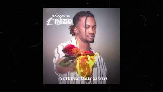 Bazzarba  Ye te feat Gally Garvey Audio officiel [upl. by Siffre]