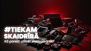 TiekamSkaidrībā Kā pareizi utilizēt elektroierīces [upl. by Akirat]