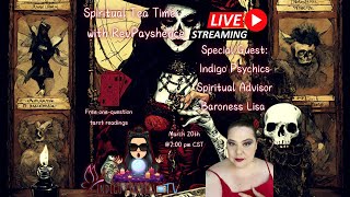 Spiritual Tea Time with Indigo Psychics Spiritual Advisor Baroness Lisa [upl. by Ylro60]