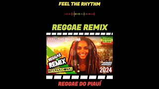 Versão Promoção Feel the Rhythm  Reggae Remix ReggaedoPiauíOficial [upl. by Kent]