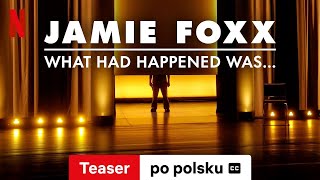 Jamie Foxx What Had Happened Was Teaser z napisami  Zwiastun po polsku  Netflix [upl. by Lunetta342]