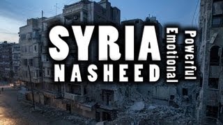 SYRIA  Very Powerful Emotional Nasheed ᴴᴰ [upl. by Cathyleen350]