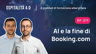 Ep 271  AI e la fine di BOOKINGCOM  Ospitalità 40 [upl. by Adorne]