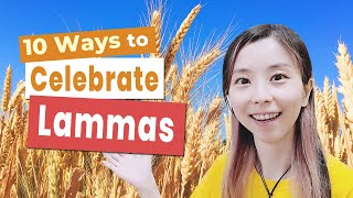 How to Celebrate Lammas Loaf Mass or Lughnasadh  10 ways to enjoy this harvest festival  Sabbats [upl. by Amla]