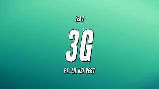 Yeat  3G ft Lil Uzi Vert Lyrics [upl. by Aleetha]