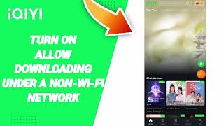 How To Turn On Allow Downloading Under A NonWiFi Network On iQIYI App [upl. by Annaik]