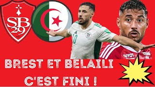 🚨 BELAILI ET BREST CEST FINI  QUIL SOIT EXCLUE DE LEQUIPE NATIONALE  ALGERIE FOOTBALL [upl. by Vernier]